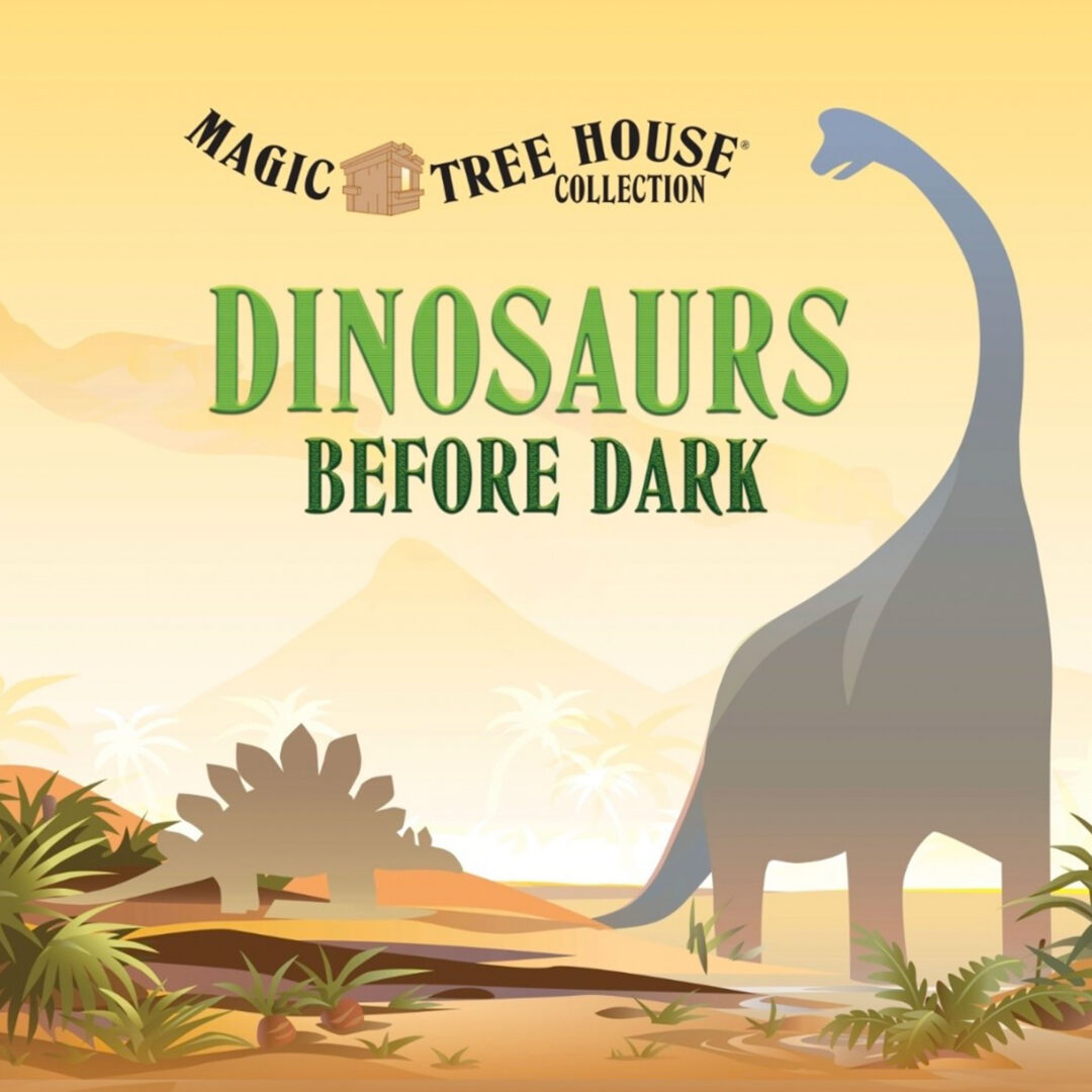 Magic Tree House: Dinosaurs Before Dark